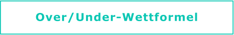 over/under wettformel