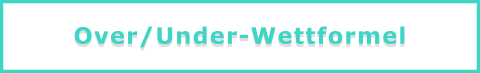 over/under wettformel