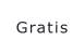 Gratis